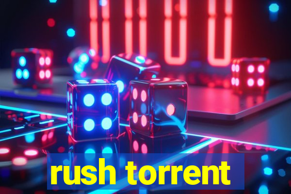 rush torrent