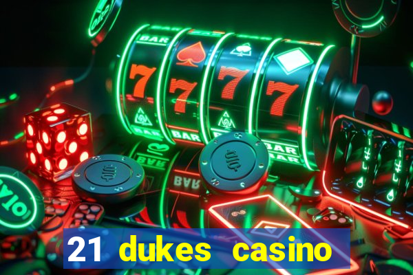 21 dukes casino $80 free spins