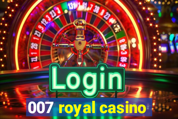 007 royal casino