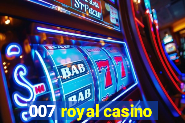 007 royal casino