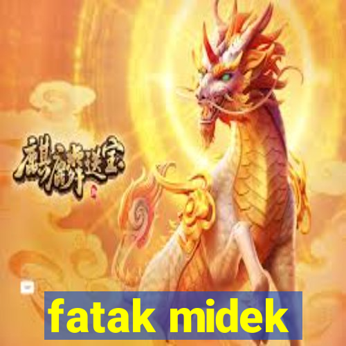 fatak midek