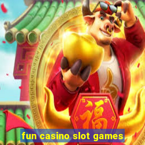 fun casino slot games