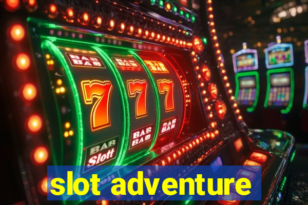 slot adventure