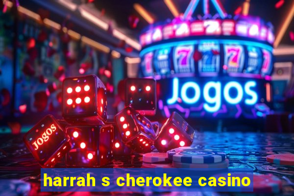 harrah s cherokee casino