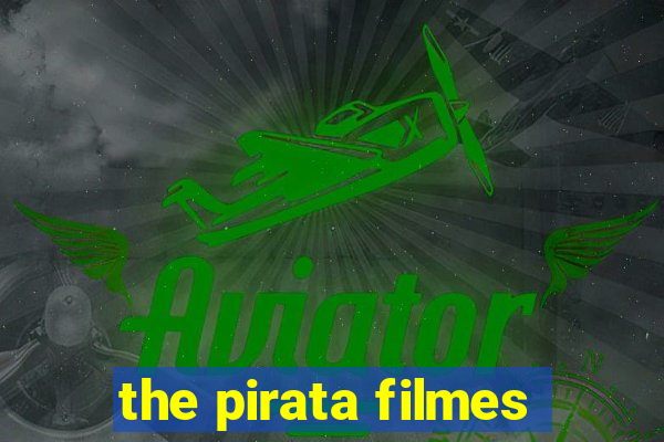 the pirata filmes