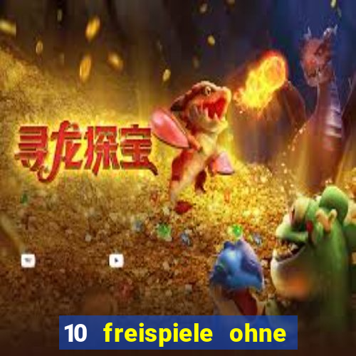 10 freispiele ohne einzahlung casino