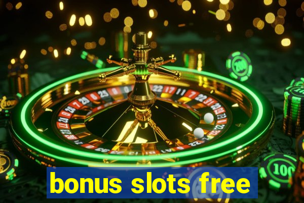 bonus slots free