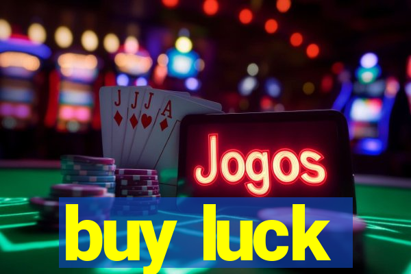 buy luck