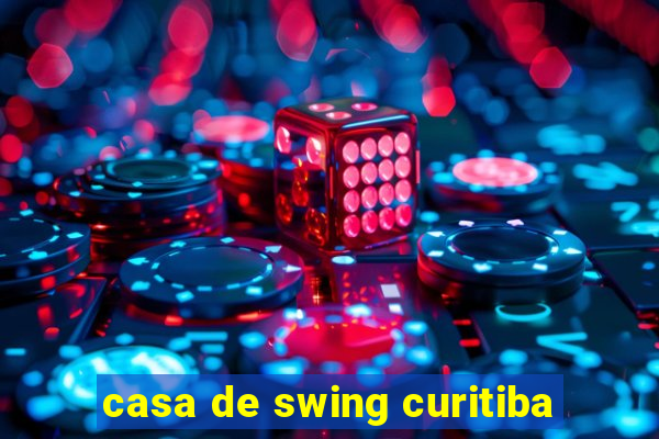 casa de swing curitiba