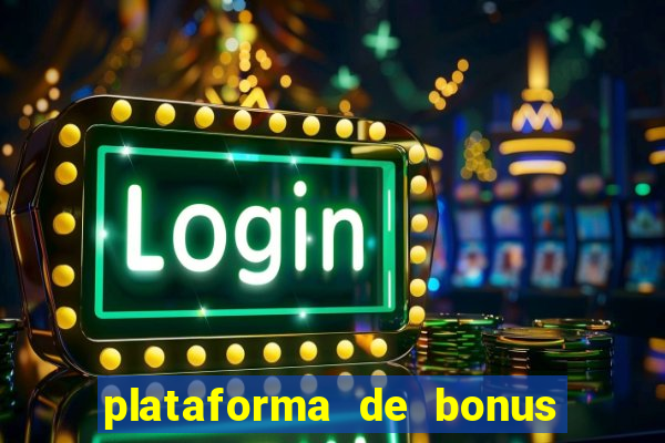 plataforma de bonus no cadastro