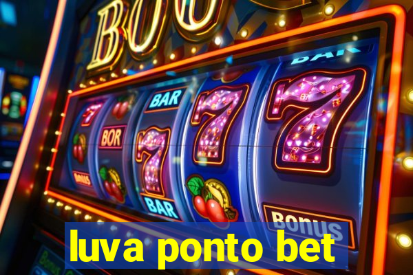 luva ponto bet