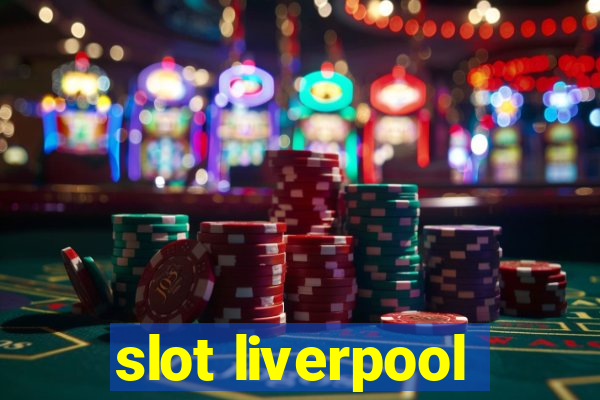 slot liverpool