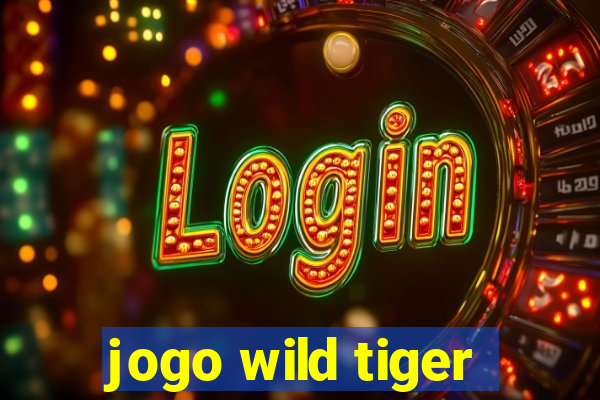 jogo wild tiger