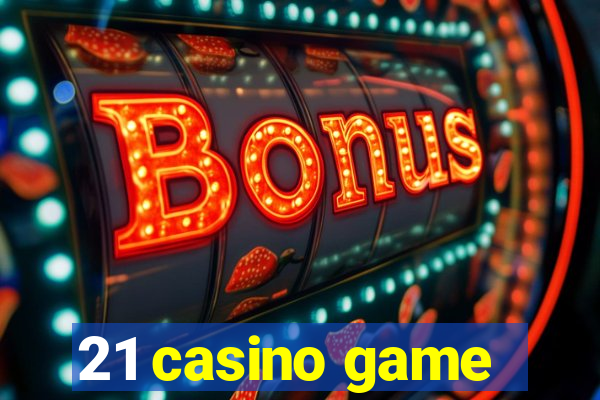 21 casino game