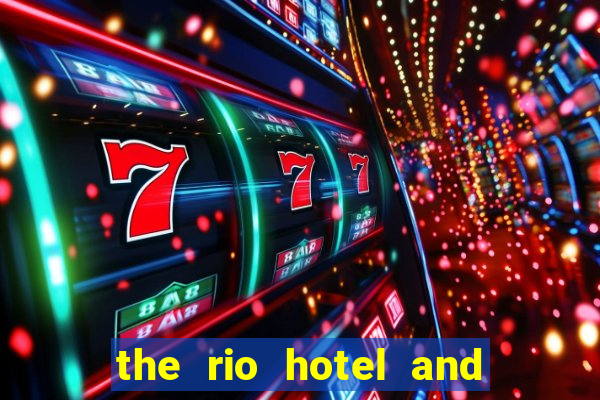 the rio hotel and casino las vegas nv