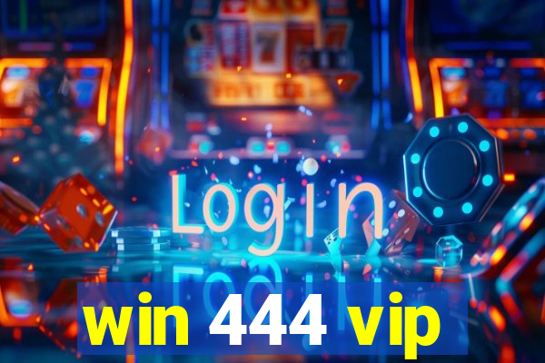 win 444 vip