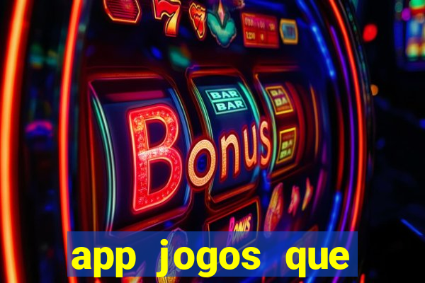 app jogos que ganha dinheiro