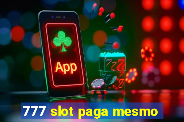 777 slot paga mesmo