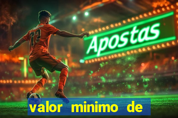 valor minimo de deposito estrela bet