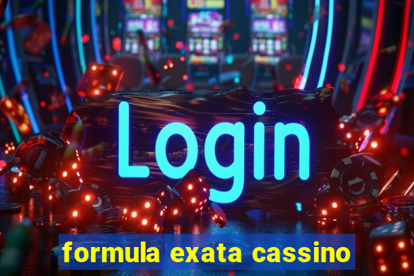 formula exata cassino