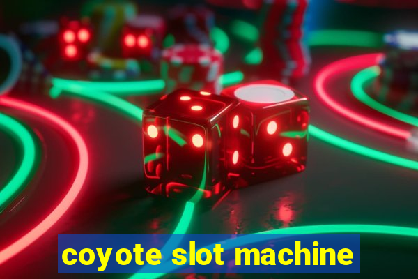 coyote slot machine