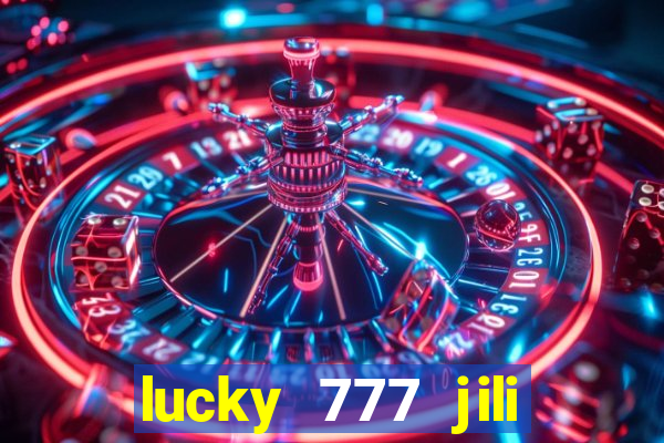 lucky 777 jili online casino