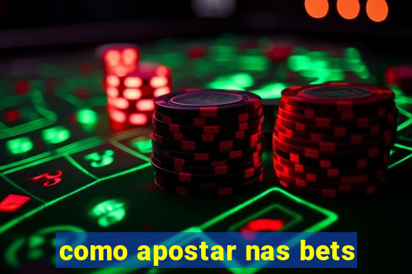 como apostar nas bets