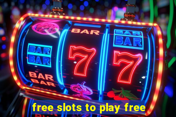 free slots to play free