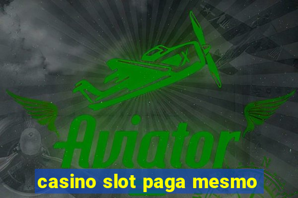 casino slot paga mesmo