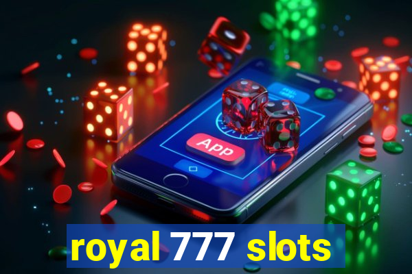 royal 777 slots