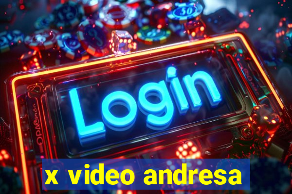 x video andresa