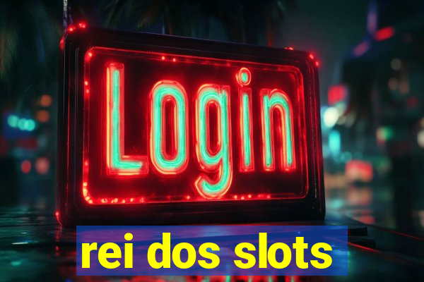 rei dos slots