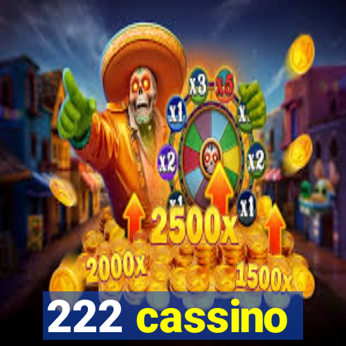 222 cassino