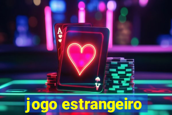 jogo estrangeiro