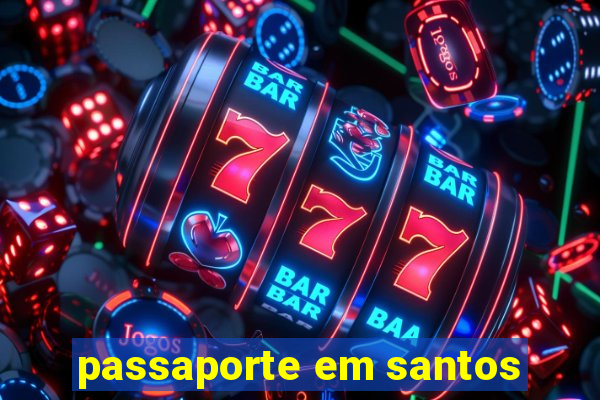 passaporte em santos