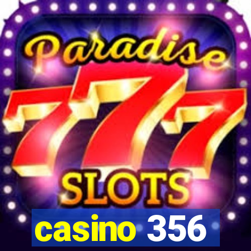 casino 356