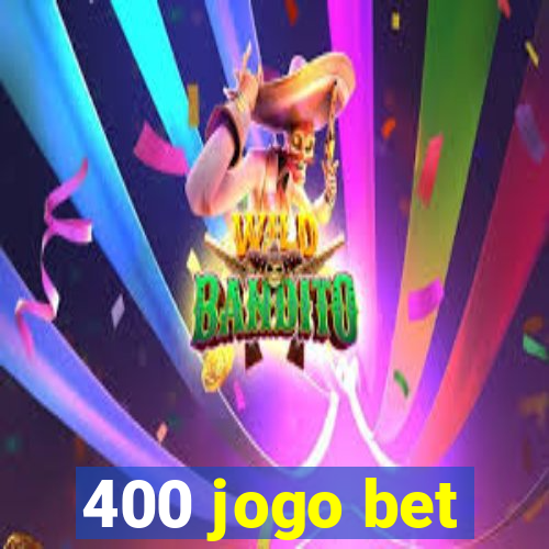 400 jogo bet