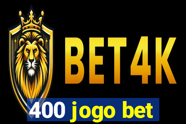 400 jogo bet