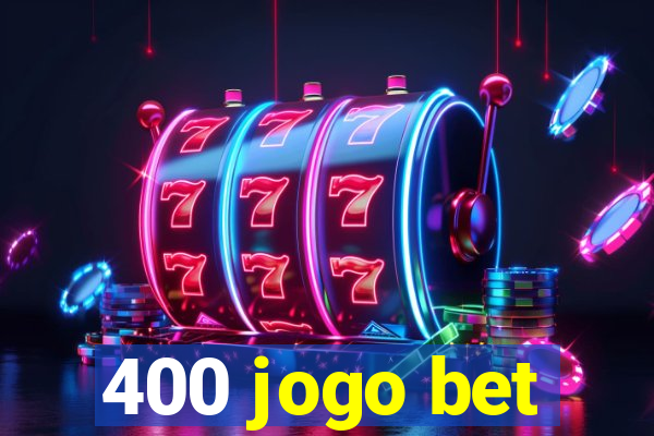 400 jogo bet