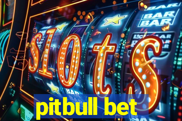 pitbull bet