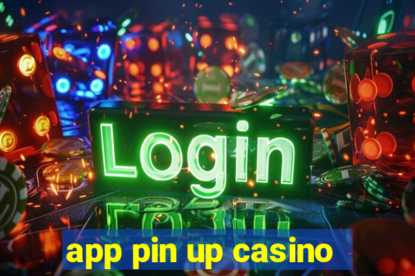 app pin up casino