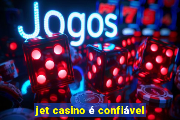 jet casino é confiável