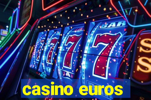 casino euros