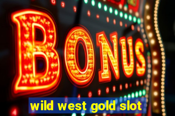 wild west gold slot