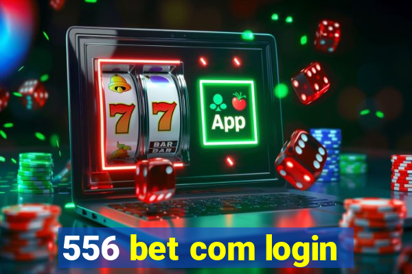 556 bet com login