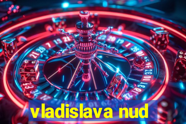 vladislava nud