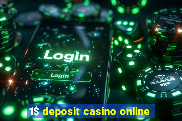 1$ deposit casino online