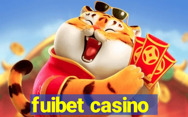 fuibet casino