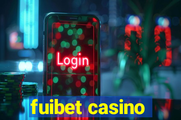 fuibet casino