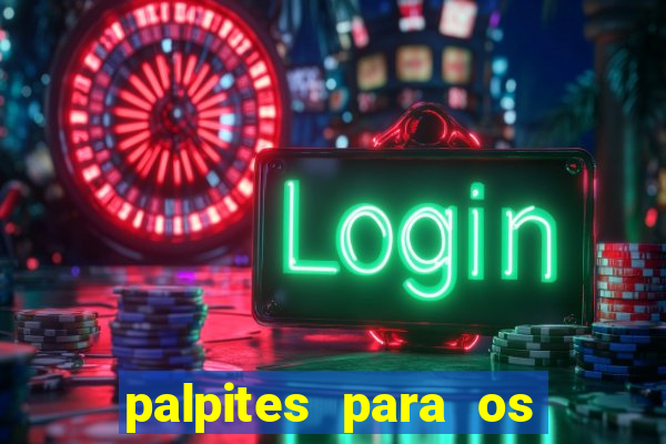 palpites para os jogos de hoje a noite